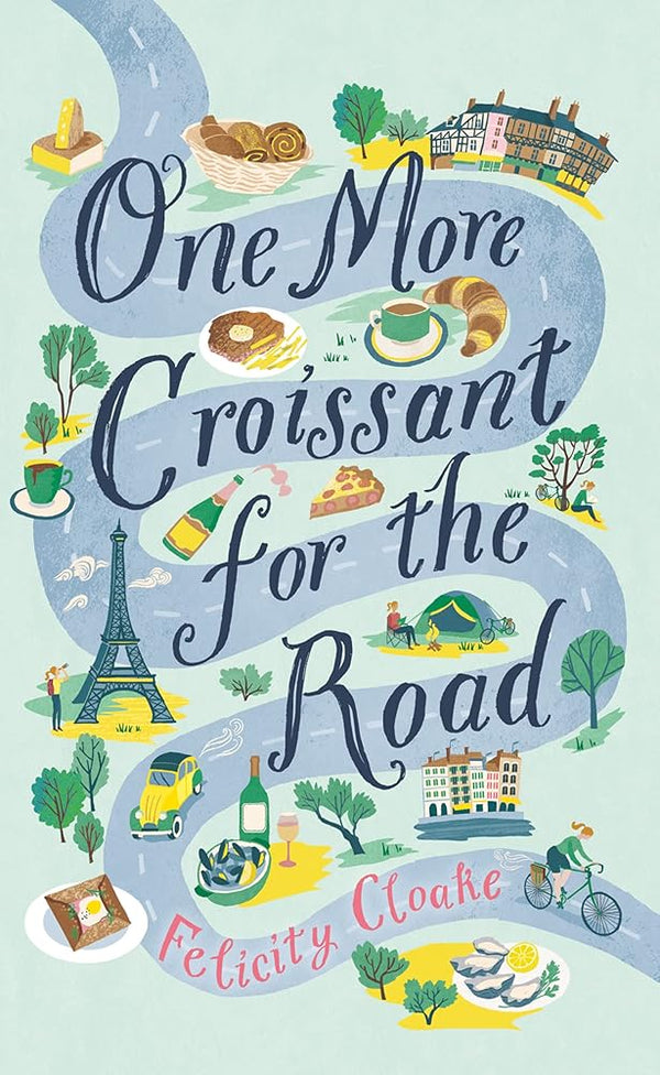 One More Croissant for the Road: An absolute must-read from one of the greatest food writers of our time cover image