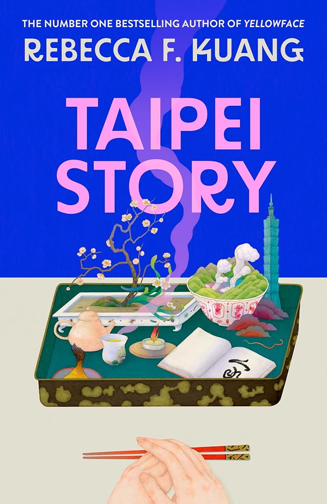 Taipei Story: A dazzling coming-of-age literary novel of first love and loss by R.F. Kuang, #1 Sunday Times and New York Times bestselling author of YELLOWFACE and KATABASIS, new for 2026 cover image