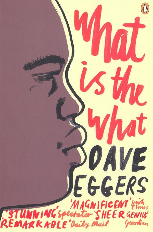 What Is the What: The Autobiography of Valentino Achak Deng: A Novel cover image