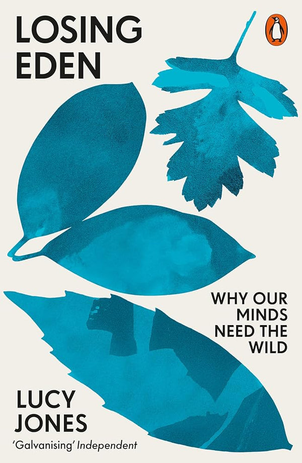 Losing Eden: Why Our Minds Need the Wild cover image