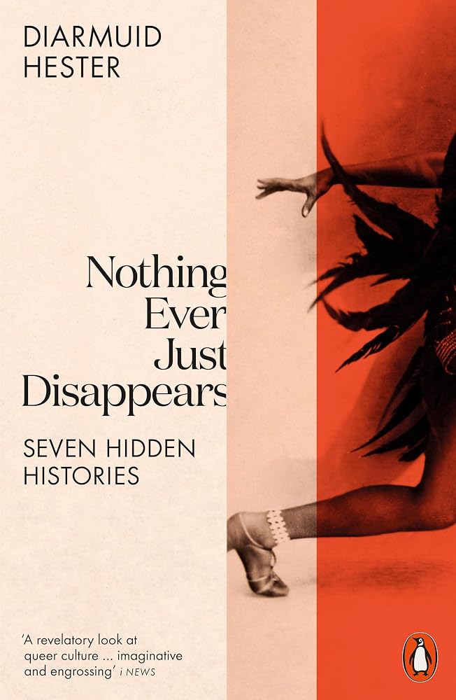 Nothing Ever Just Disappears: Seven Hidden Histories cover image