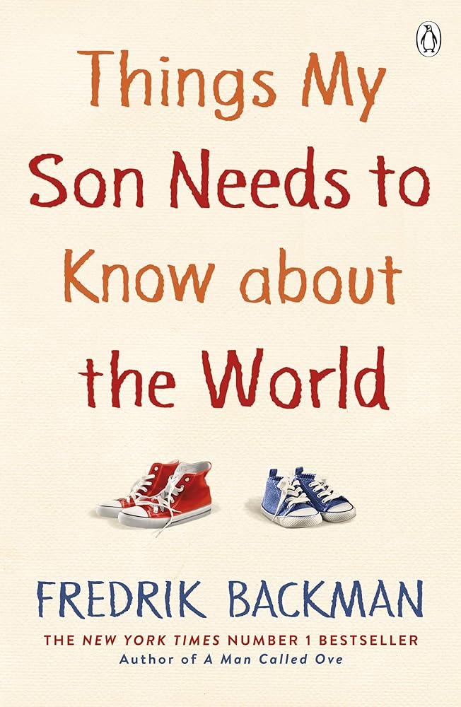 Things My Son Needs to Know About The World: Fredrik Backman cover image