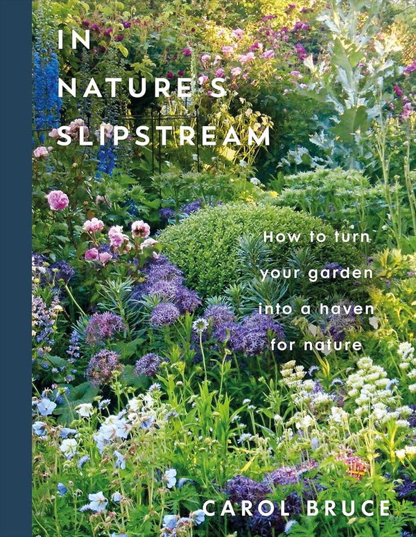 In Nature's Slipstream: How to Turn Your Garden into a Haven for Nature cover image