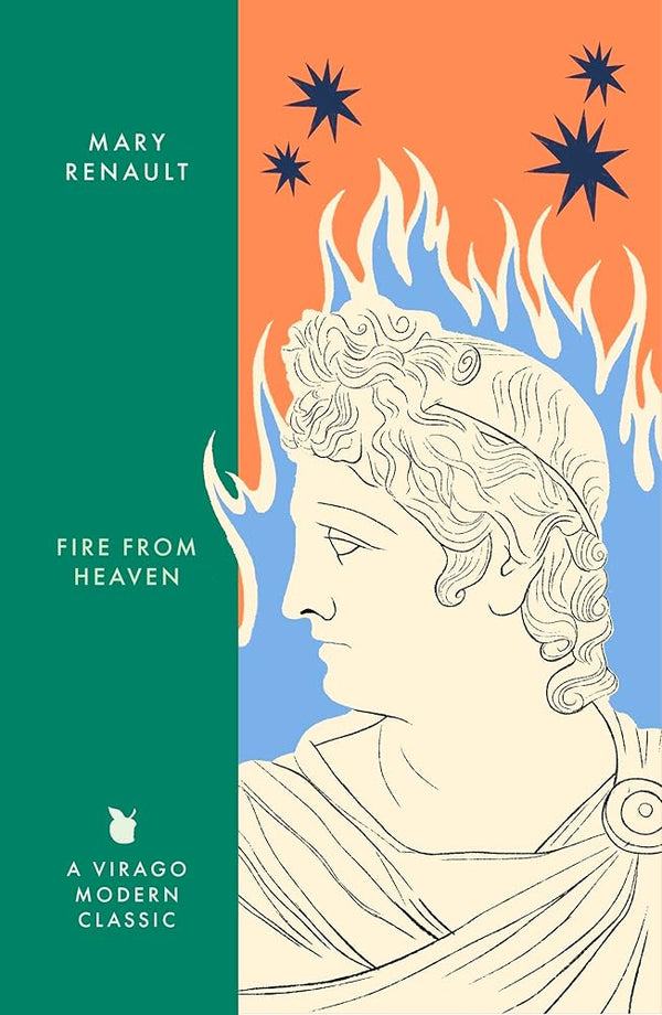 Fire from Heaven: A Novel of Alexander the Great: A Virago Modern Classic cover image
