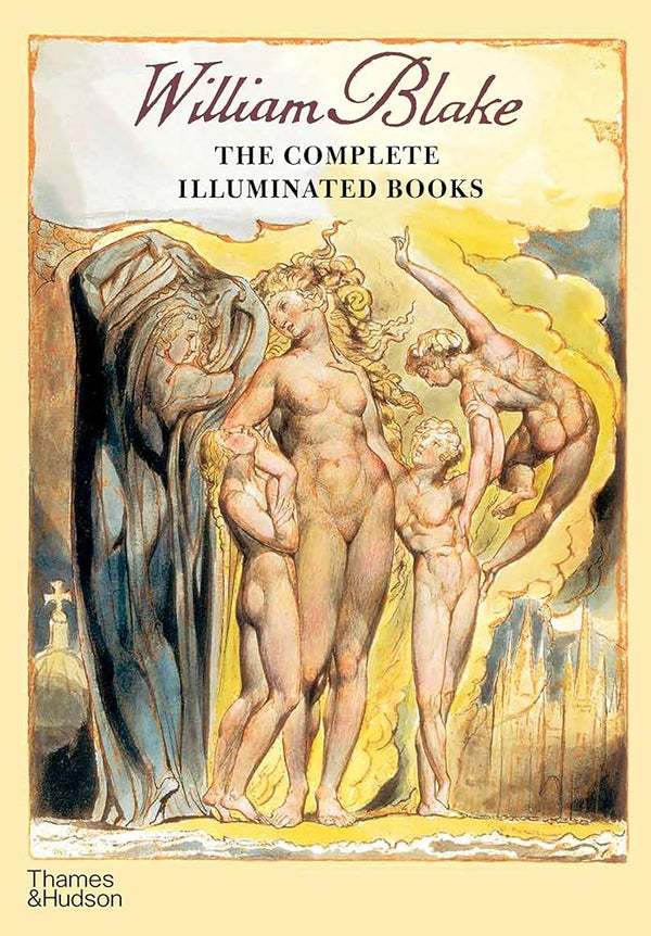 William Blake: Complete Illuminated Books: The Complete Illuminated Books cover image