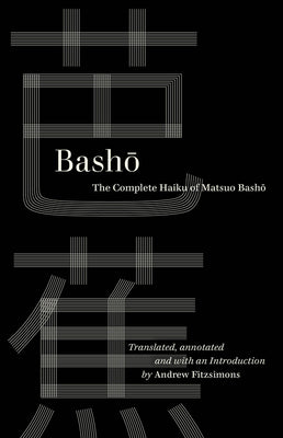 Bashō: The Complete Haiku of Matsuo Bashō cover image