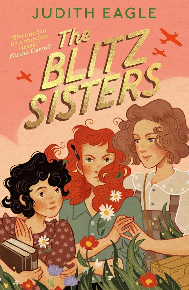 The Blitz Sisters: 'Destined to be a wartime classic.' Emma Carroll cover image