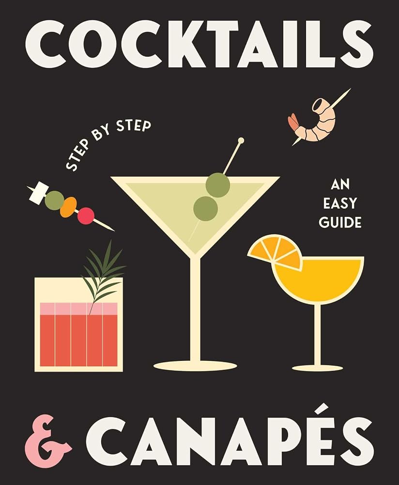 Cocktails and Canapes Step by Step: An Easy Guide (Gelding St. Drinks Gift Series) cover image