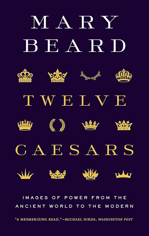 Twelve Caesars: Images of Power from the Ancient World to the Modern (The A. W. Mellon Lectures in the Fine Arts) cover image