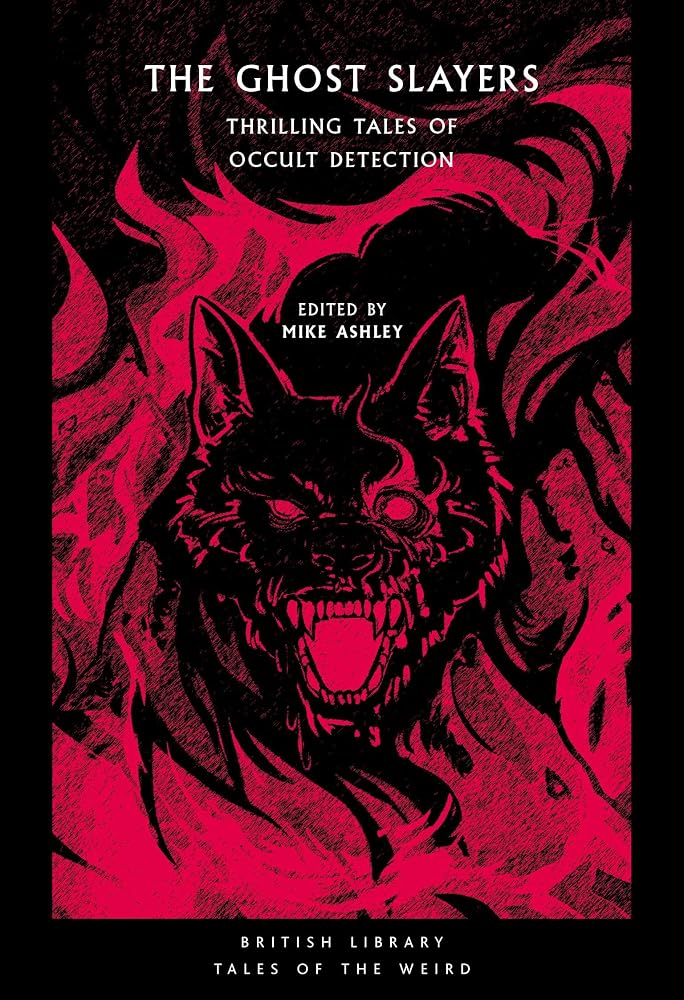 The Ghost Slayers: Thrilling Tales of Occult Detection (Tales of the Weird) cover image