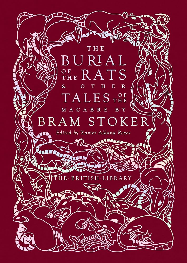The Burial of the Rats: And Other Tales of the Macabre by Bram Stoker cover image
