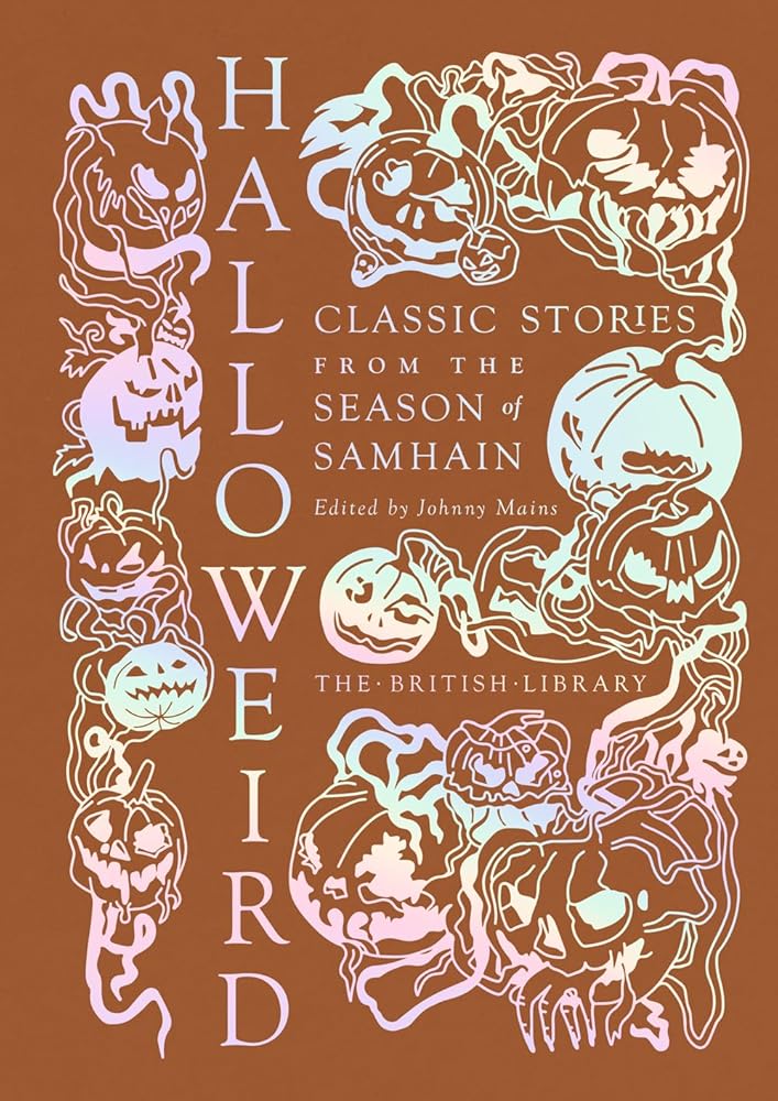 Halloweird: Classic Stories from the Season of Samhain (British Library Hardback Classics) cover image