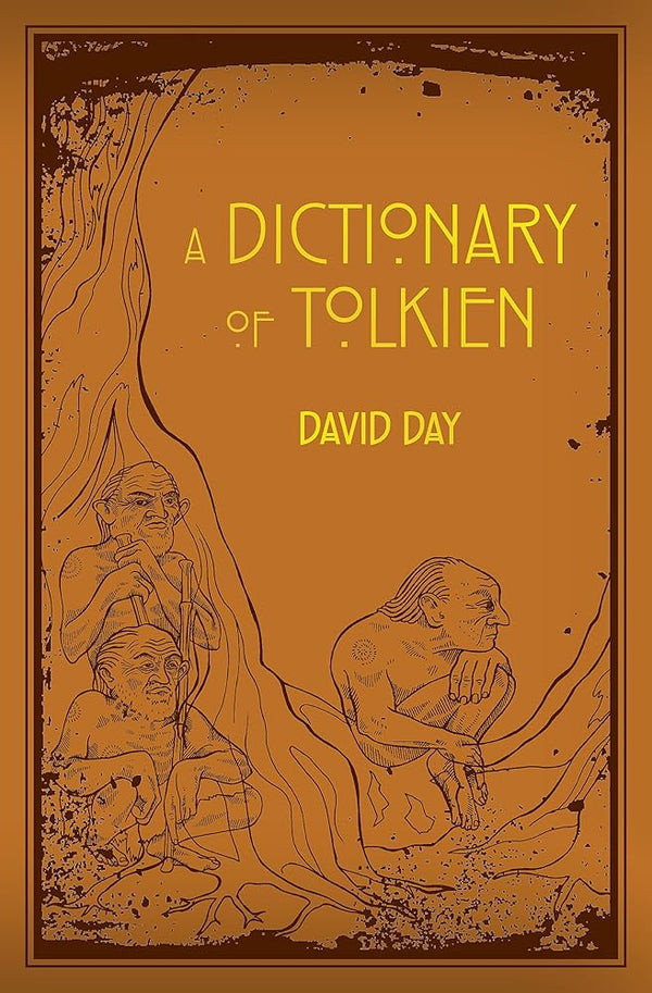 A Dictionary of Tolkien: An A-Z Guide to the Creatures, Plants, Events and Places of Tolkien's World cover image