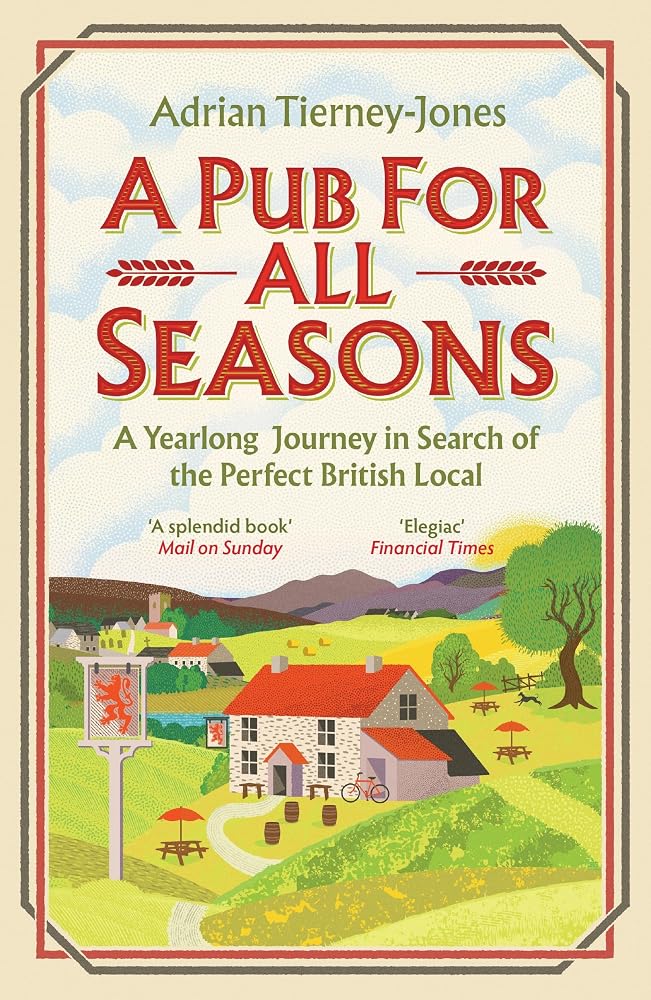 A Pub For All Seasons: A Yearlong Journey in Search of the Perfect British Local cover image