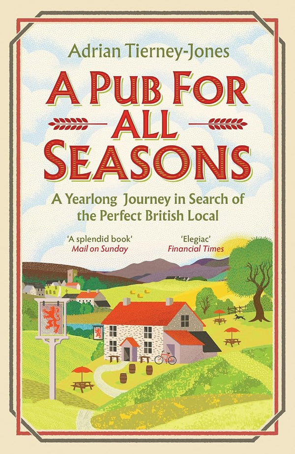 A Pub For All Seasons: A Yearlong Journey in Search of the Perfect British Local cover image