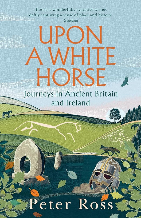 Upon a White Horse: Journeys in Ancient Britain and Ireland cover image