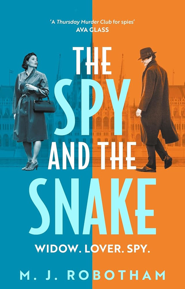 The Spy and the Snake: An exhilarating new novel from the author of the GOOD HOUSEKEEPING READER FAVOURITE (Mrs Spy) cover image