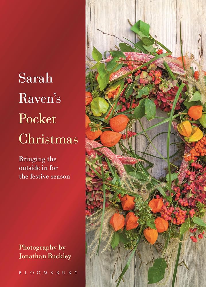 Sarah Raven’s Pocket Christmas: Bringing the outside in for the festive season cover image