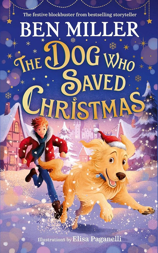 The Dog Who Saved Christmas: A festive blockbuster from million-copy bestselling storyteller Ben Miller cover image