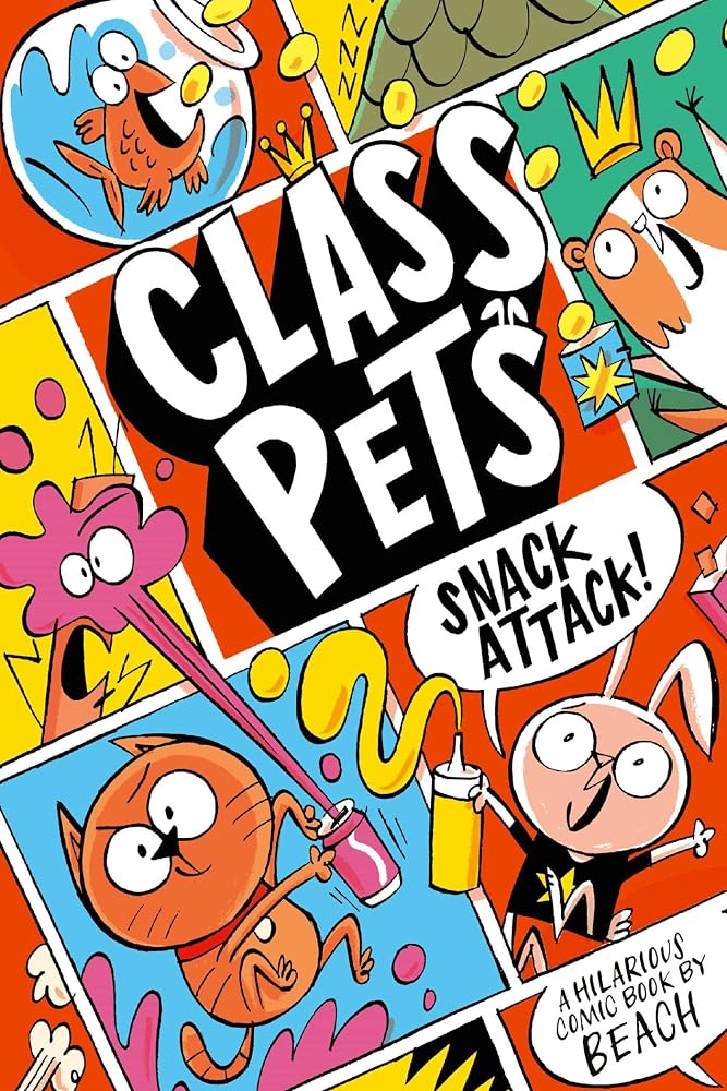 Class Pets: Snack Attack!: A wildly hilarious graphic novel! cover image
