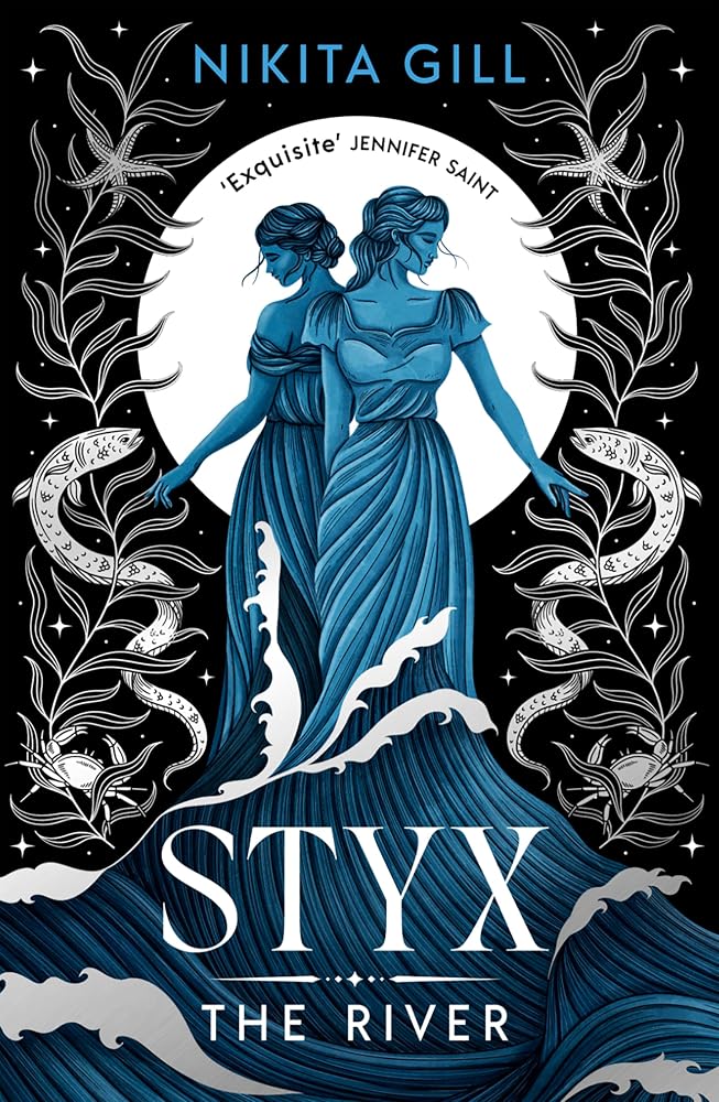 Styx: The River: A fierce retelling of beautiful verse from Sunday Times bestselling author, Nikita Gill (Volume 2) cover image