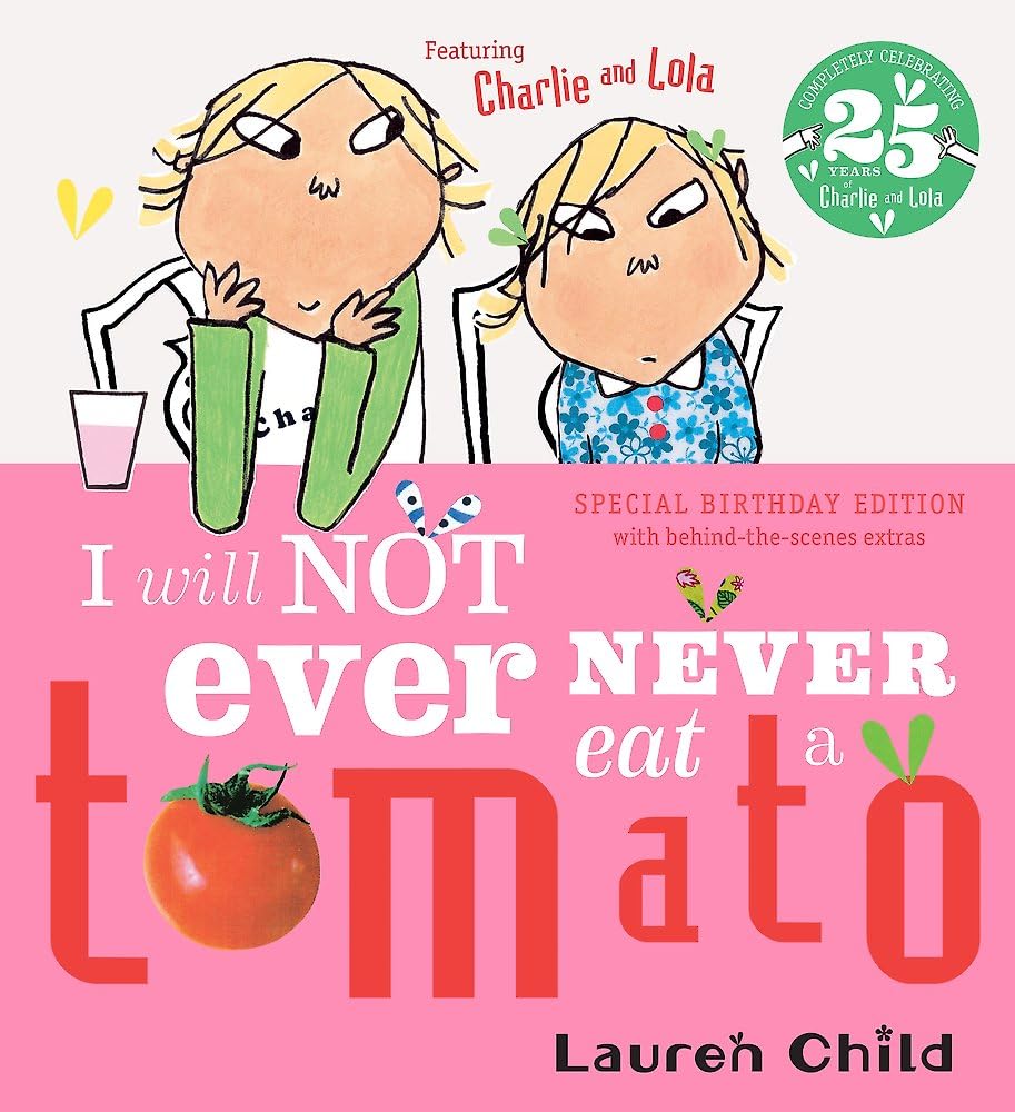 Charlie and Lola: I Will Not Ever Never Eat A Tomato cover image