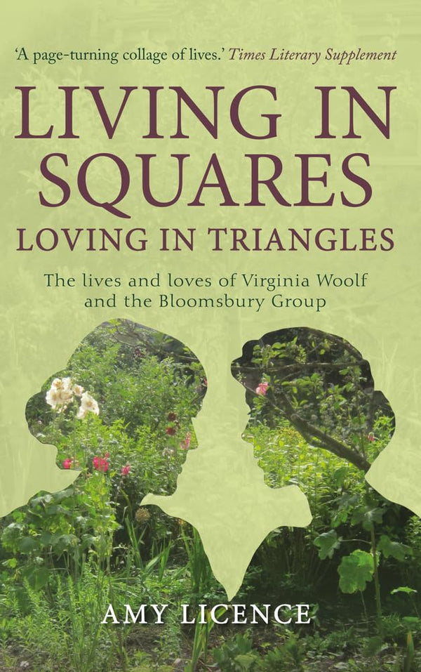 Living in Squares, Loving in Triangles: The Lives and Loves of Viginia Woolf and the Bloomsbury Group cover image