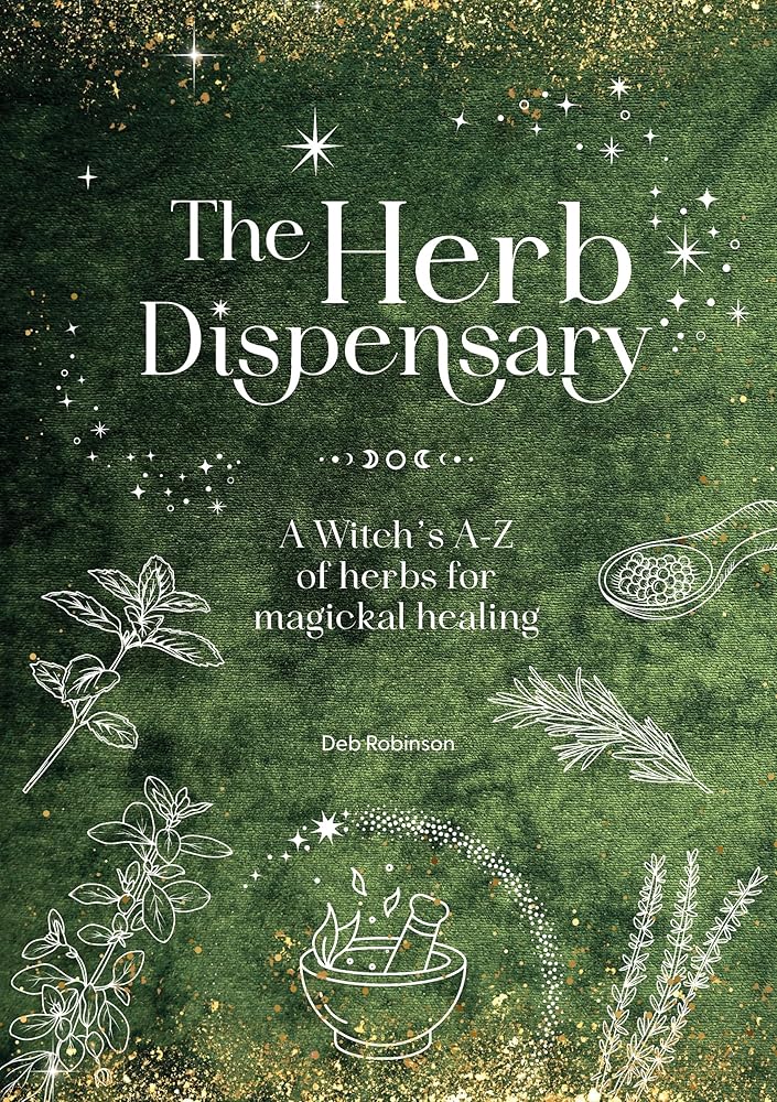 The Herb Dispensary: A Witch's A-Z of herbs for magickal healing (The Magickal Library) cover image