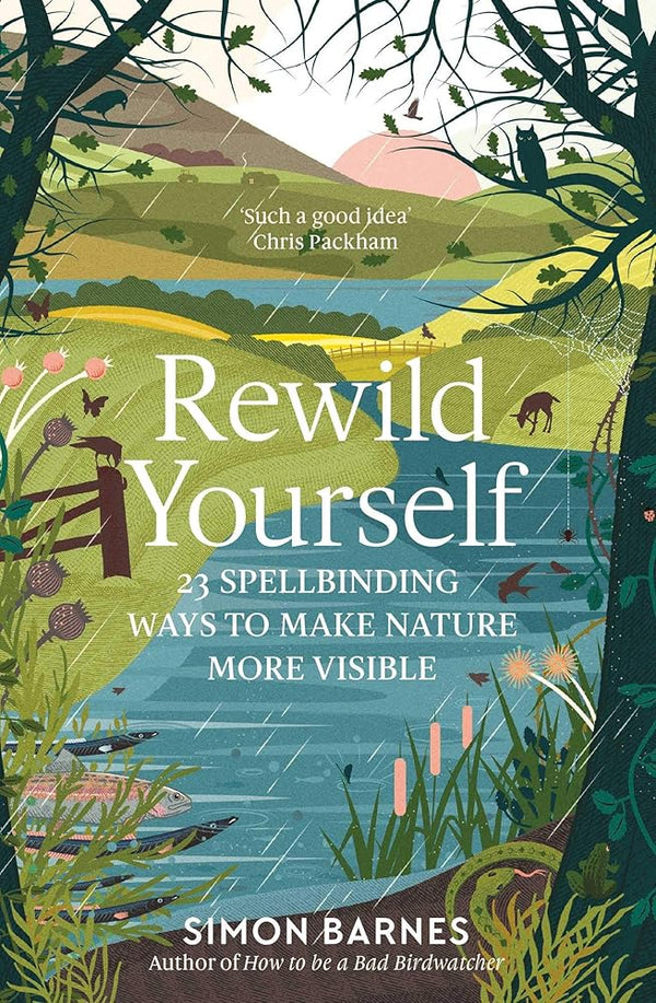 Rewild Yourself: 23 Spellbinding Ways to Make Nature More Visible cover image