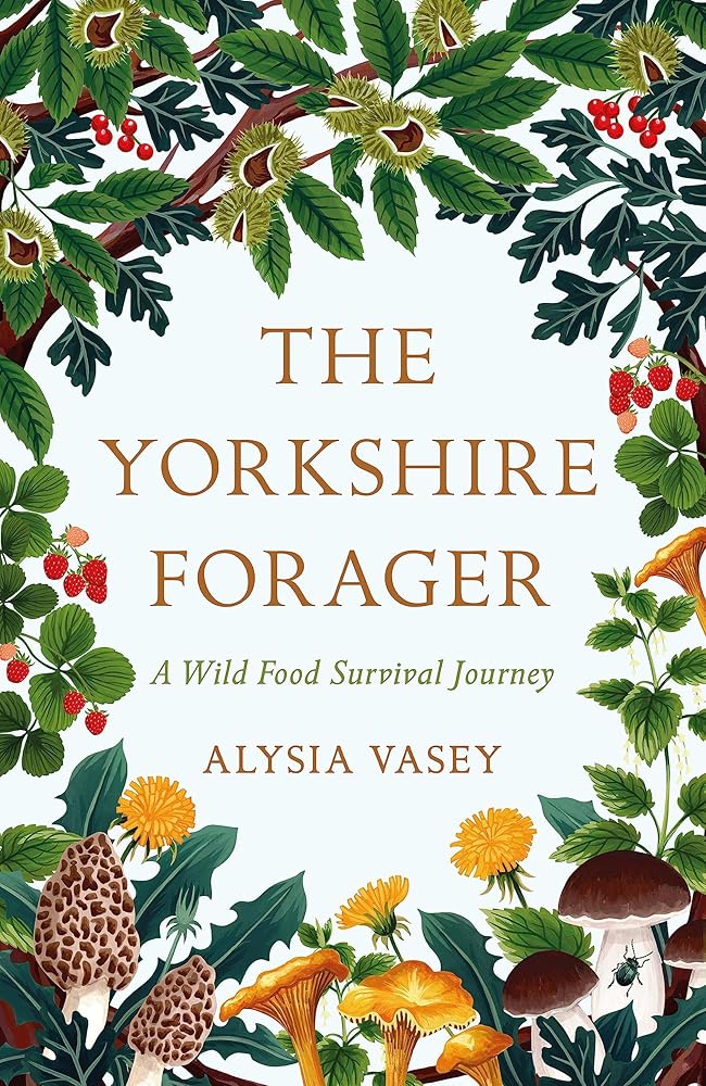 The Yorkshire Forager: A Wild Food Survival Journey cover image