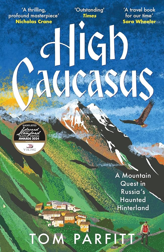 High Caucasus: A Mountain Quest in Russia’s Haunted Hinterland cover image