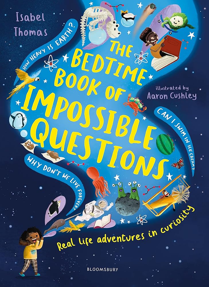 The Bedtime Book of Impossible Questions: Real life adventures in curiosity cover image