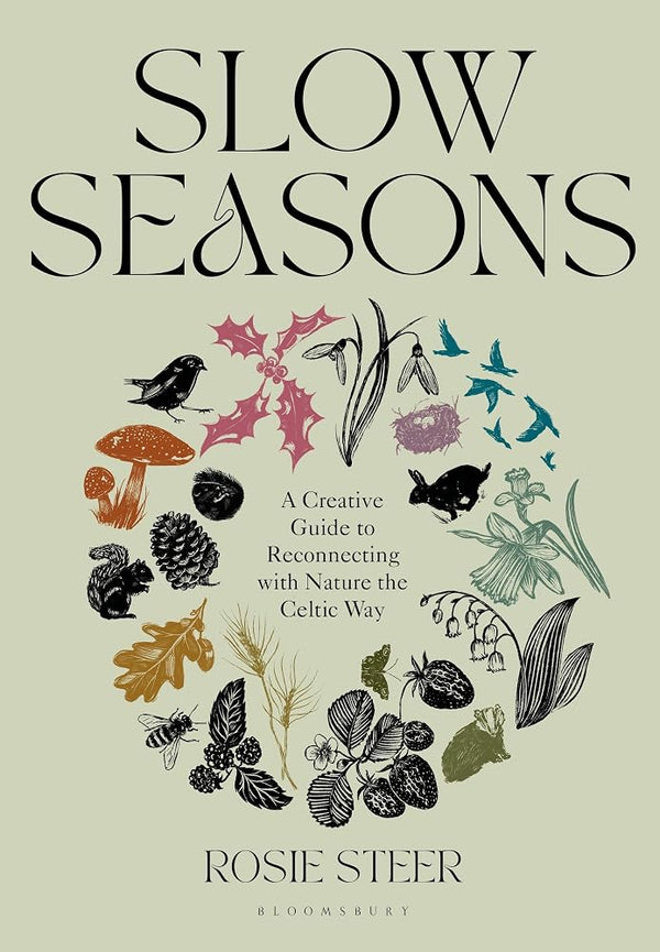 Slow Seasons: A Creative Guide to Reconnecting with Nature the Celtic Way cover image