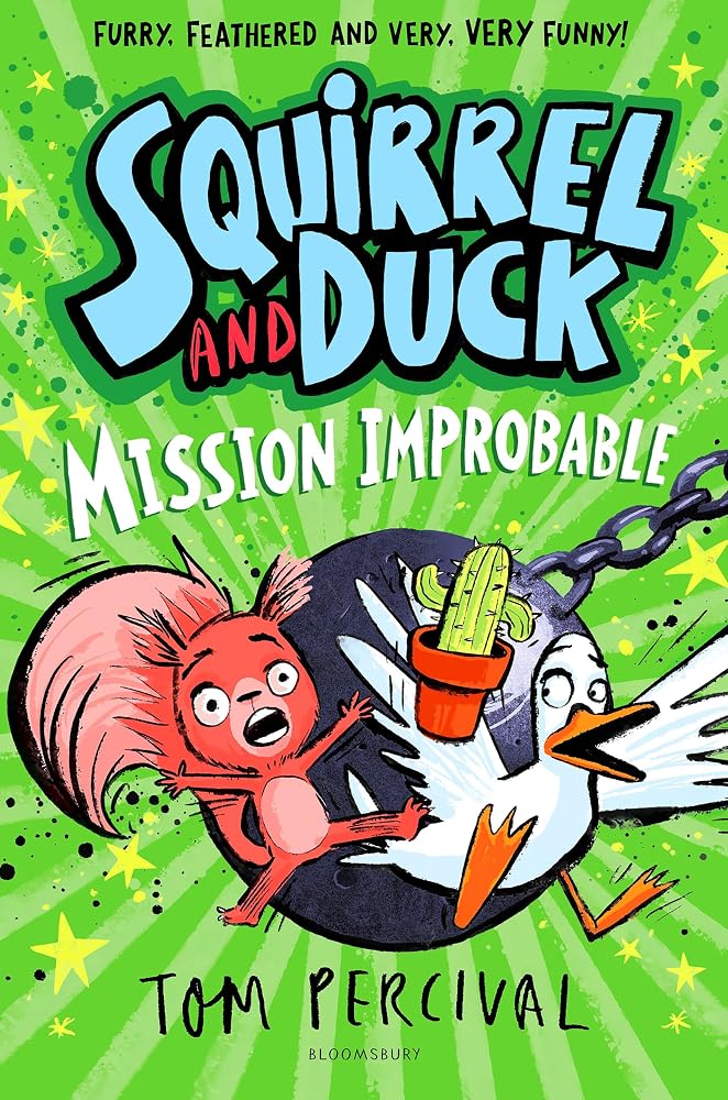 Bloomsbury Childrens Books Bloomsbury Squirrel and Duck Mission Improbable. cover image