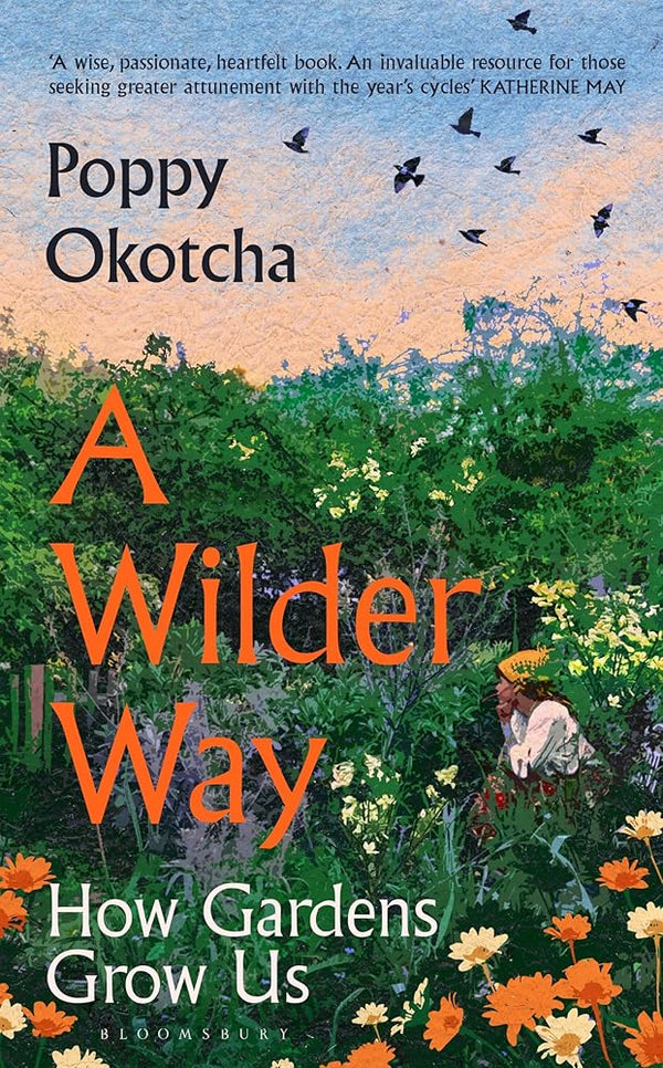 A Wilder Way: How A Garden Grew Me cover image