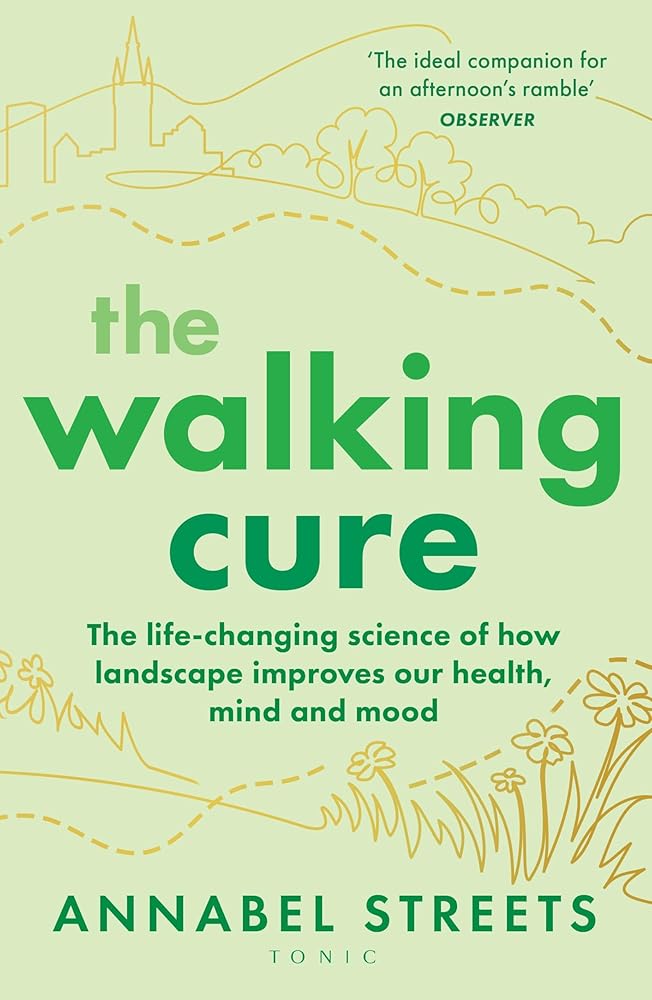The Walking Cure: A healthier, happier life – one step at a time cover image