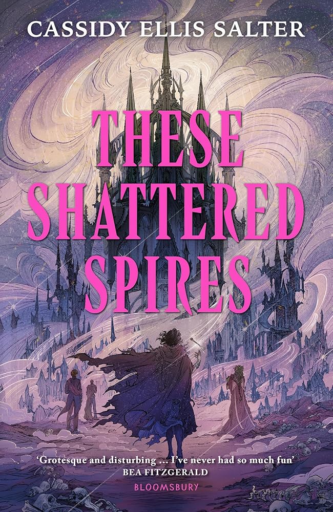These Shattered Spires: A queer, gothic fantasy YA, perfect for fans of The Atlas Six and Gideon the Ninth cover image