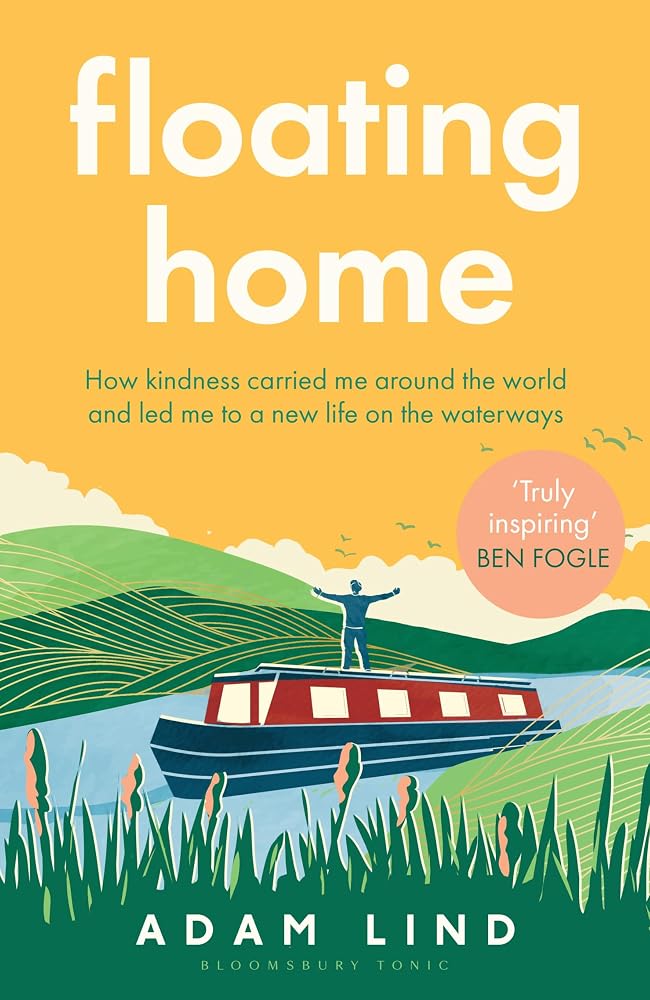 Floating Home: Lessons from a life less ordinary, from the beloved narrowboat dweller, Adam Floating Home cover image