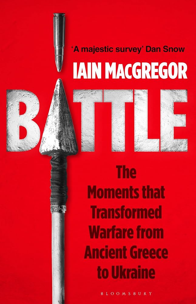 Battle: The Moments that Transformed Warfare from Ancient Greece to Ukraine cover image