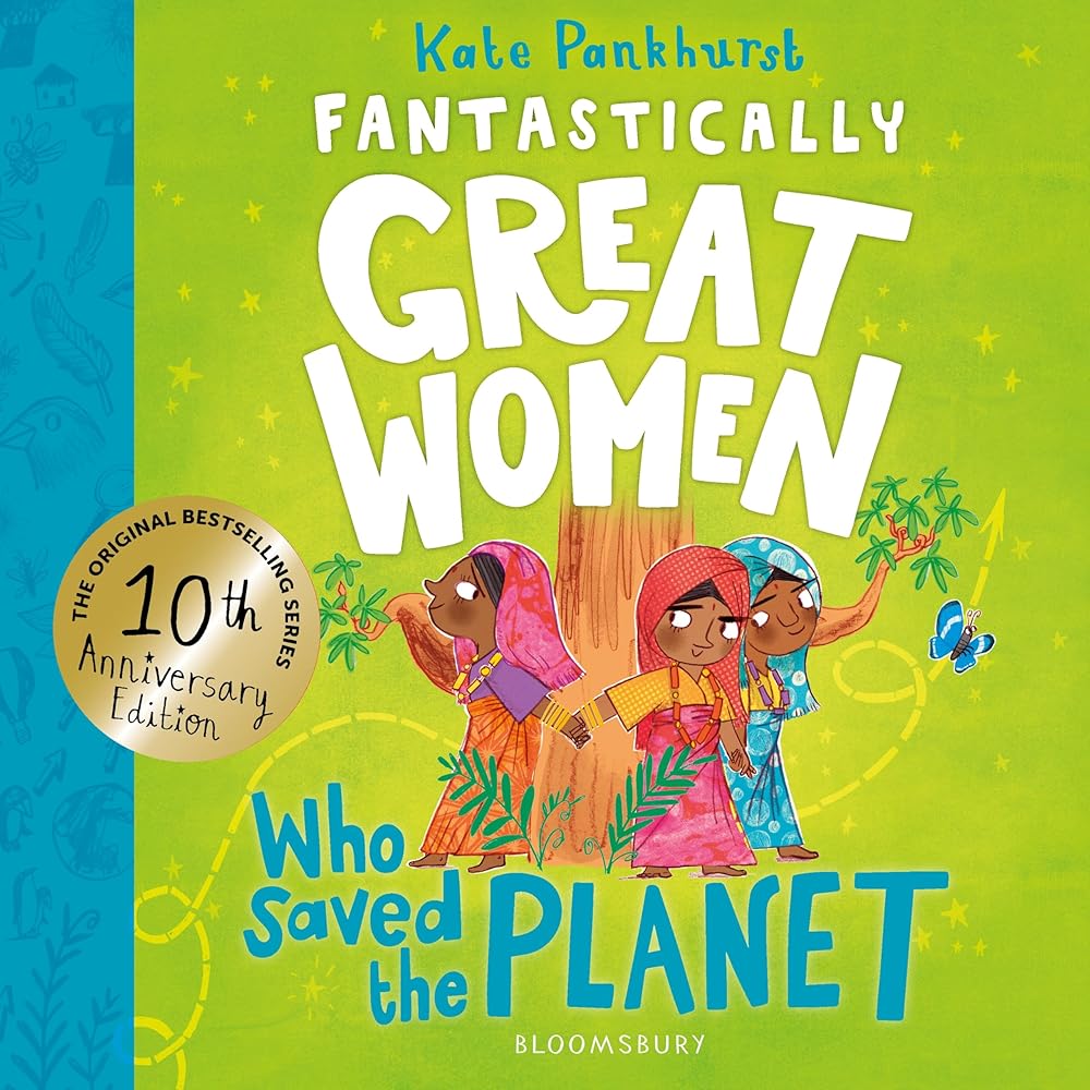 Fantastically Great Women Who Saved the Planet: Discover 13 true stories of visionary women who fought to protect our planet – 10 year anniversary edition cover image
