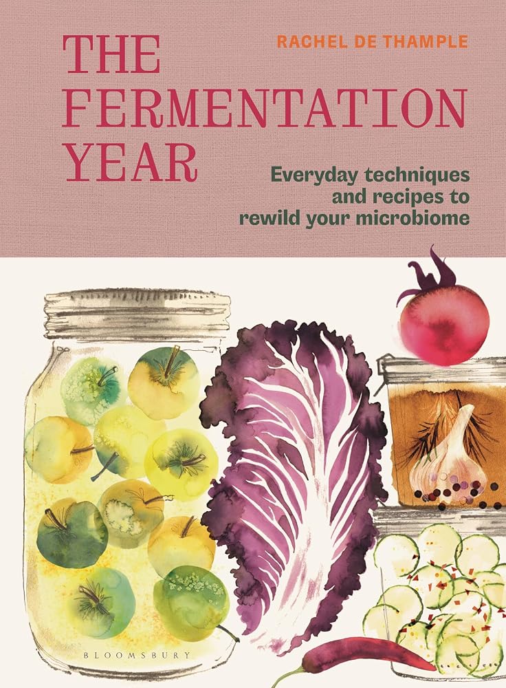The Fermentation Year: Everyday techniques and recipes to rewild your microbiome cover image