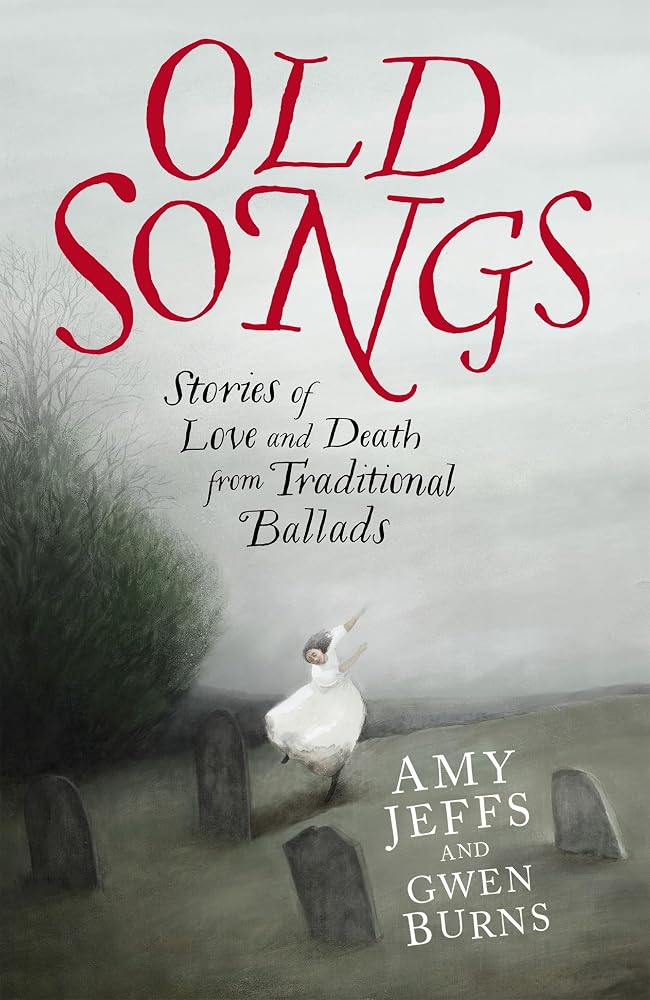 Old Songs: Stories of Love and Death from Traditional Ballads cover image