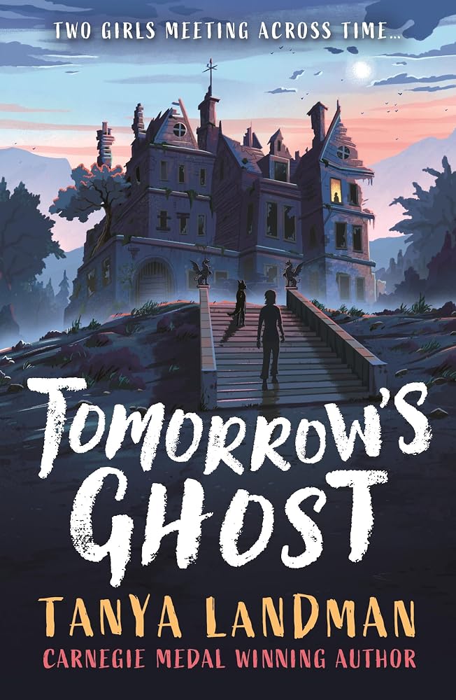 Tomorrow's Ghost: A pacy historical ghost adventure story from the Carnegie Medal-winning author of BUFFALO SOLDIER, perfect for age 9, 10, 11, 12 cover image