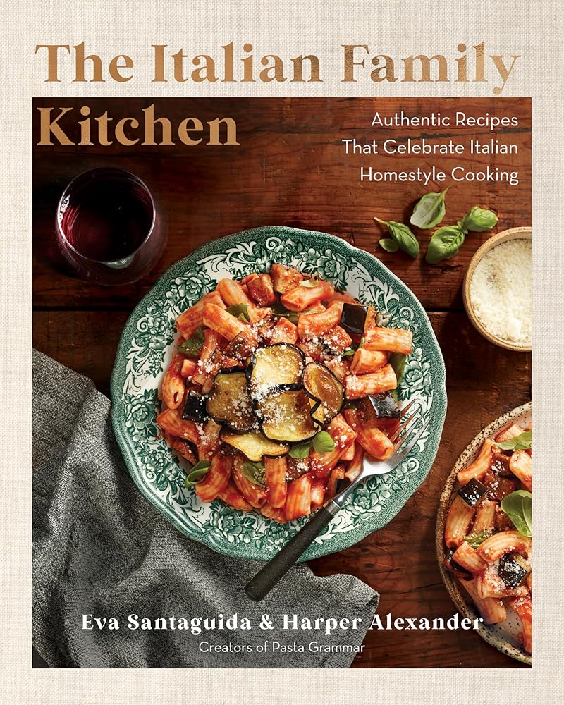 The Italian Family Kitchen: Authentic Recipes That Celebrate Homestyle Italian Cooking cover image