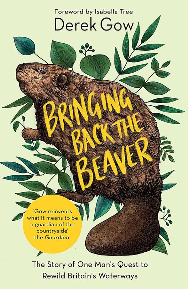 Bringing Back the Beaver: The Story of One Man's Quest to Rewild Britain's Waterways cover image