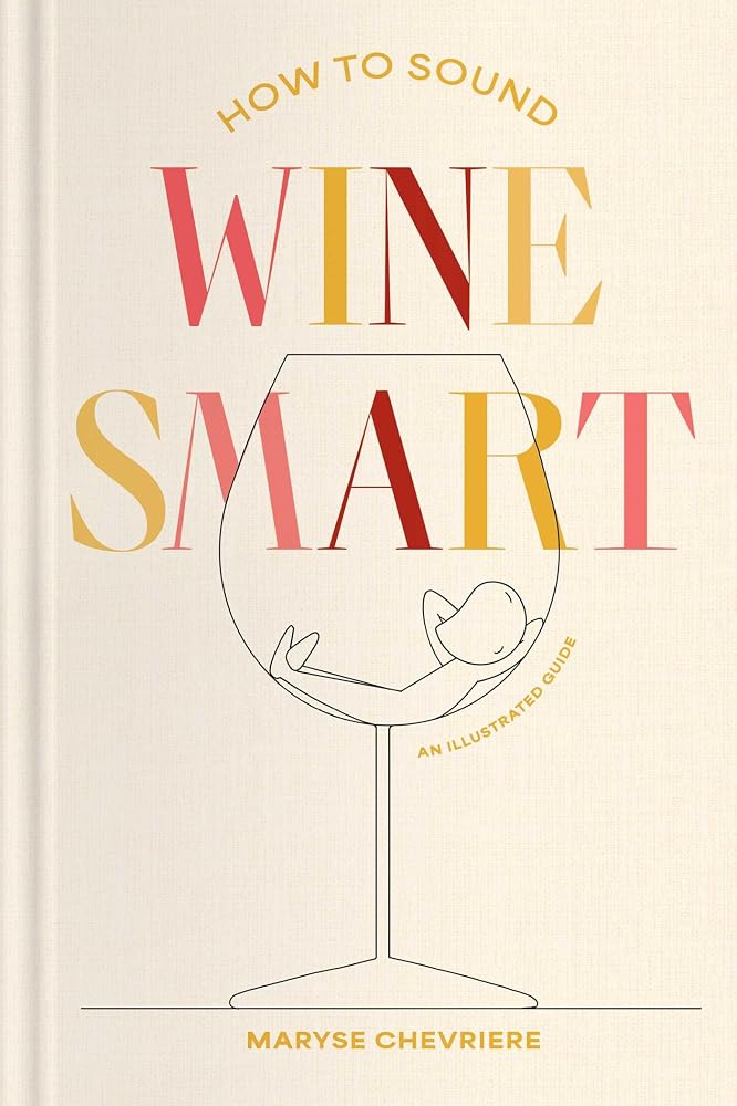How to Sound Wine Smart: An Illustrated Guide cover image