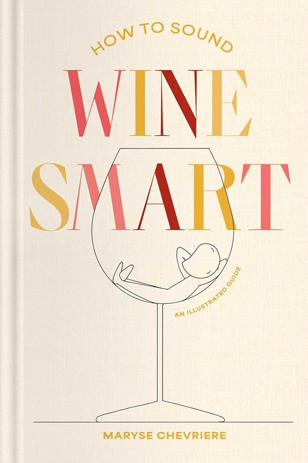 How to Sound Wine Smart: An Illustrated Guide cover image