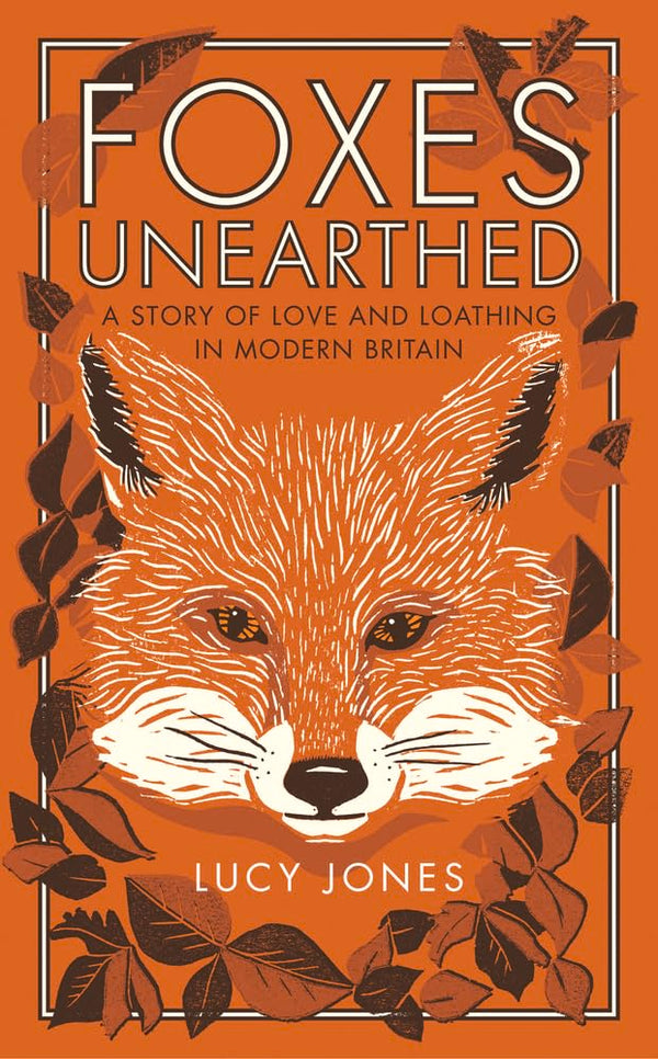 Foxes Unearthed: A Story of Love and Loathing in Modern Britain cover image