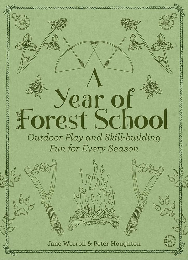A Year of Forest School: Outdoor Play and Skill-building Fun for Every Season cover image