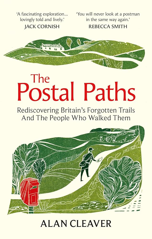 The Postal Paths: Rediscovering Britain s Forgotten Trails And The People Who Walked Them cover image